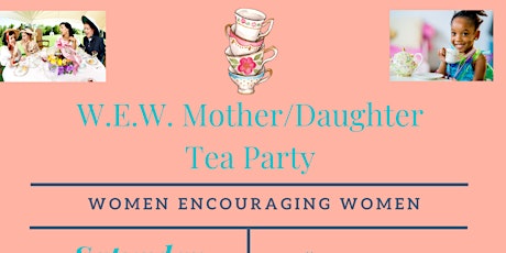 W.E.W. Mother & Daughter Tea Party