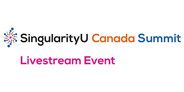 SingularityU Canada Summit - Livestream Event: YEG