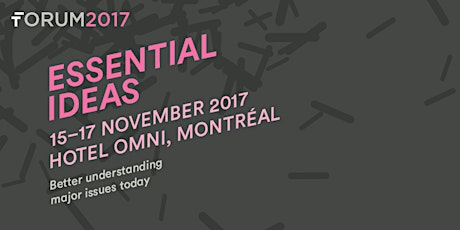2017 Essential Ideas Forum | Montréal primary image