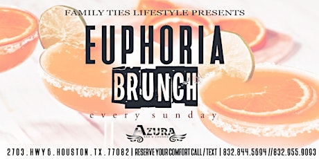 EUPHORIA SUNDAYS - HOUSTON'S #1 BRUNCH AND DAY PARTY @ AZURA