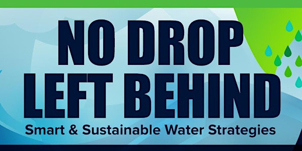 No Drop Left Behind: Smart & Sustainable Water Strategies