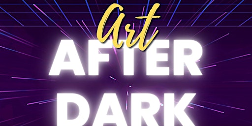 Second Annual Art After Dark