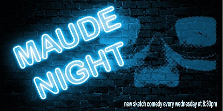 Maude Night: Weekend Trolly / TBD