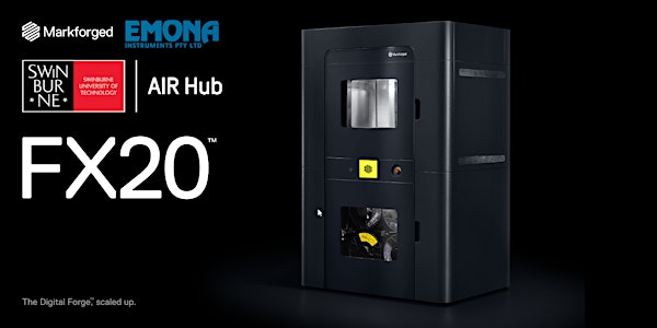 Markforged FX20 Launch with AIR Hub at Swinburne Factory of the Future