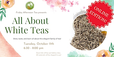 ONLINE EDITION: All About White Teas!