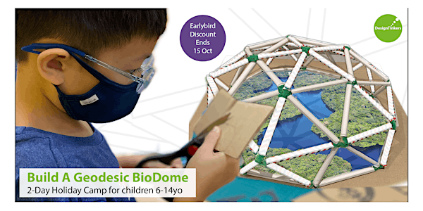 2 Day Holiday Camp - Build a Geodesic Biodome