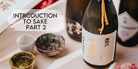 Introduction to Sake Part 2 / Sake 102