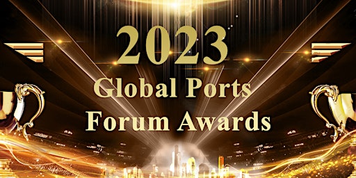 Join us at 2023 GlobalPortsForum Awards, 28 Mar 2023, Dubai, UAE