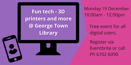 Fun tech - 3D printers and more @ George Town Library