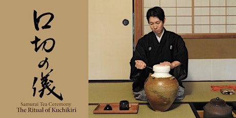 Japanese Samurai Tea Ceremony "The Ritual of Kuchikiri 2022"