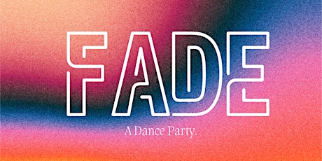 FADE-A Dance Party