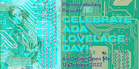 Phynnecabulary Presents:’ “Celebrate Ada Lovelace Day!” An Online Open Mic