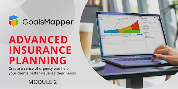 Module 2 [Msia] - GoalsMapper Advanced Insurance Planning