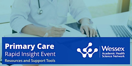 Primary Care Rapid Insight Event - Resources and Support Tools