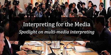 Interpreting for the Media: Spotlight on the fast-moving world of the multimedia interpreter primary image