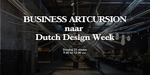 Business  Artcursion naar Dutch Design Week