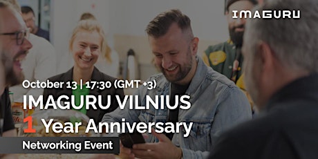 Imaguru Vilnius Birthday. 1 Year Anniversary Networking Event