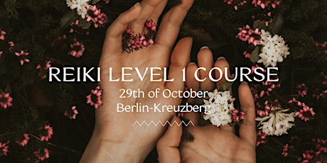 Reiki Level 1 Training - Berlin-Kreuzberg