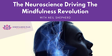 The  Neuroscience Driving the Mindfulness Revolution with Neil Shepherd