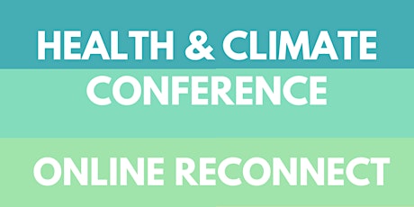 Invitation to reconnect post our Heath & Climate Conference online