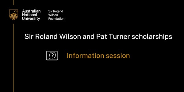 Sir Roland Wilson and Pat Turner scholarships information session