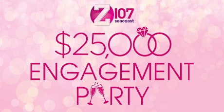 Z107 $25,000 ENGAGEMENT PARTY! primary image