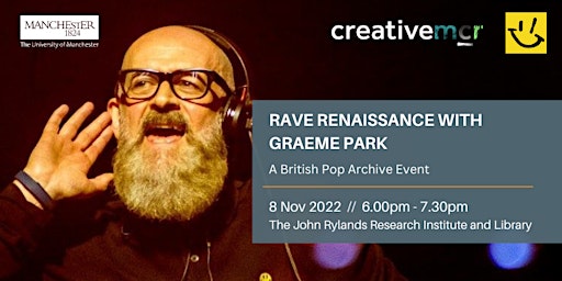 Rave Renaissance with Graeme Park (British Pop Archive event)
