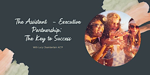 The Assistant - Executive Partnership: The Key to Success