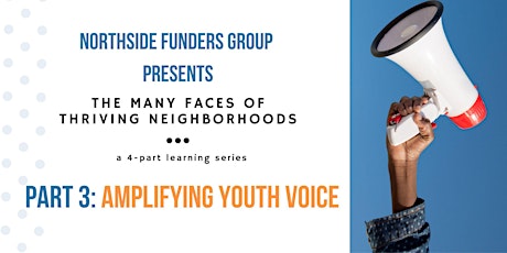 The Many Faces of Thriving Neighborhoods- PART 3: Amplifying Youth Voice