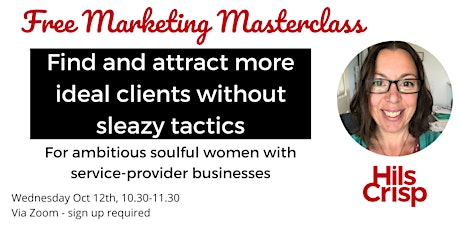 Find and attract more ideal clients without sleazy tactics