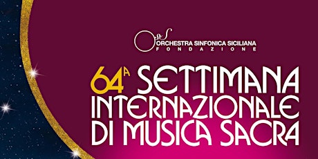 64^ Settimana di Musica Sacra Monreale " Exultate, Jubilate!" INAUGURAZIONE