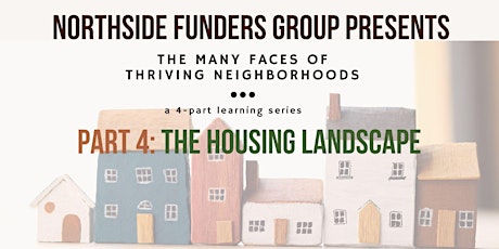 The Many Faces of Thriving Neighborhoods--PART 4: The Housing Landscape