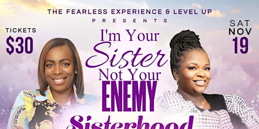 I'm Your Sister, NOT your Enemy Sisterhood Brunch