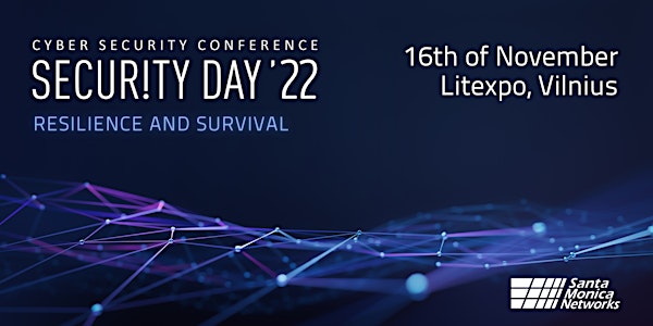 Security Day'22 | Resilience and Survival |Vilnius by Santa Monica Networks