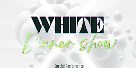 WHITE Dinner SHOW - Aperitivo e Cena con Piano Bar e Dj Set