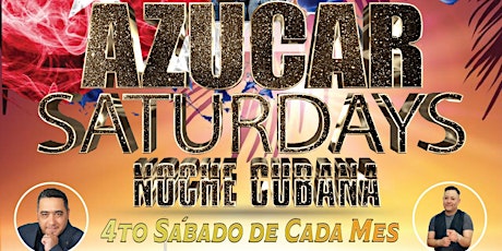 Azucar Saturdays!  NOCHE CUBANA
