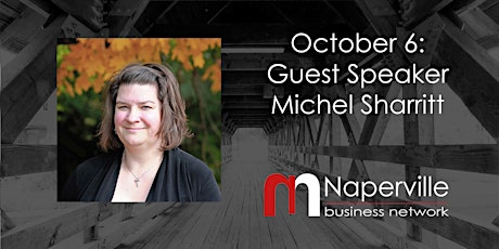 VIRTUAL Naperville Meeting October 6: Guest Speaker Michel Sharritt