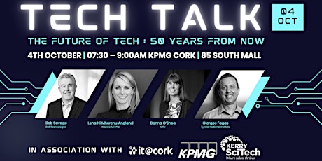 it@cork & KerrySciTech: Tech Talk- The Future of Tech : 50 Years From Now