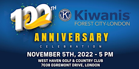 100th  Anniversary - Kiwanis Forest City-London