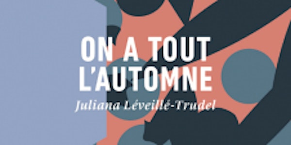 Rencontre avec l'autrice Juliana Léveillé-Trudel