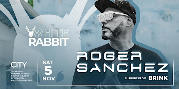 White Rabbit w/ ROGER SANCHEZ at City At Night