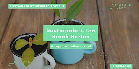 Sustainabili-Tea Break!- October