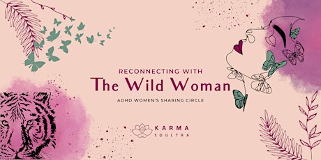ADHD Women's Sharing Circle | Reconnecting With The Wild Woman.