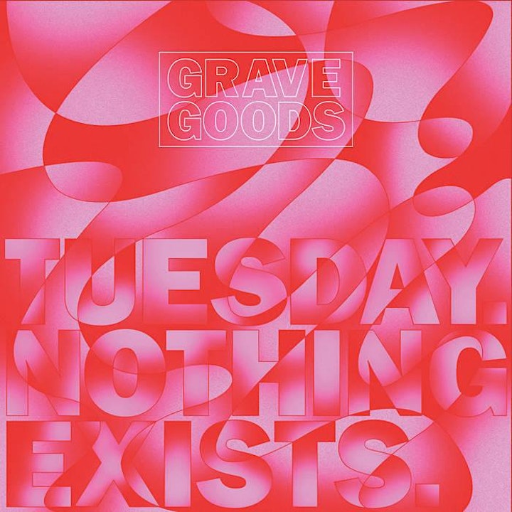 Homebeat Presents : Grave Goods 'Tuesday Nothing Exists' Album Launch image