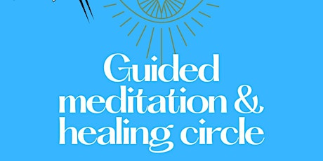 Guided Meditation and Healing Circle