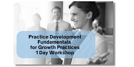 Immagine principale di Practice Development Fundamentals for Growth Practices 1 Day Workshop 