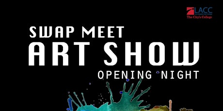 Swapmeet Art Show - LACC Art Club Opening Night primary image