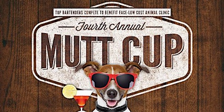 4th Annual Mutt Cup Cocktail Competition (benefiting FACE Animal Clinic) primary image