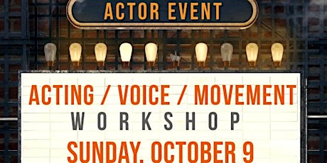 ACTING / VOICE / MOVEMENT WORKSHOP