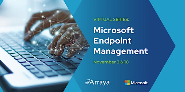Microsoft Endpoint Management Session 2: Endpoint Mgr. Technical Deep Dive